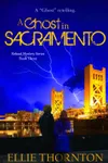 A Ghost in Sacramento