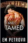 Tough and Tamed