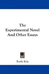 The Experimental Novel and Other Essays