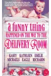 A Funny Thing Happened On The Way To The Delivery Room