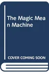 The Magic Mean Machine