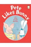 Pete Likes Bunny