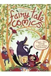 Fairy Tale Comics: Classic Tales Told by Extraordinary Cartoonists