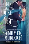 Strike While the Duke is Hot