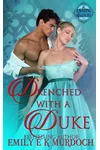 Drenched with a Duke