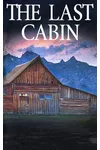 The Last Cabin