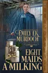 Eight Maids a Milking