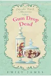 Gum Drop Dead