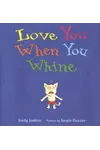Love You When You Whine