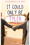It Could Only Be Tyler