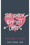 The Only Boy Off Limits