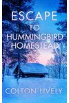 Escape to Hummingbird Homestead