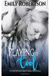 Playing it Cool: A Portwood Brothers Novella