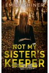 Not My Sister's Keeper