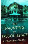 The Haunting of Bregoli Estate