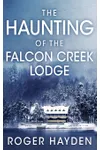 The Haunting of the Falcon Creek Lodge
