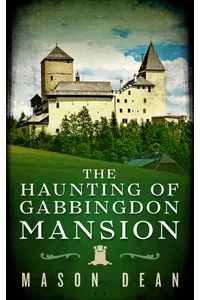 The Haunting of Gabbingdon Mansion
