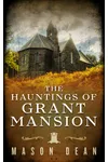 The Haunting of Grant Mansion