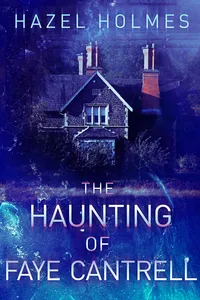 The Haunting of Faye Cantrell