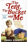 The Tent, the Bucket and Me