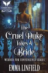 The Cruel Duke Takes a Bride