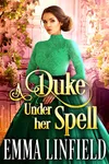 A Duke Under Her Spell