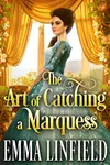 The Art of Catching a Marquess