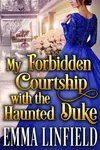 My Forbidden Courtship with the Haunted Duke