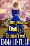 A Countess So Eligibly Unmarried