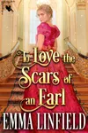 To Love the Scars of an Earl