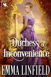A Duchess of Inconvenience
