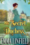 His Secret Duchess