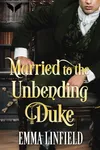 Married to the Unbending Duke