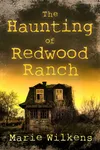 The Haunting of Redwood Ranch