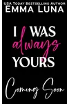 I Was Always Yours