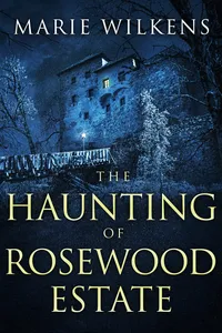 The Haunting of Rosewood Estate