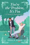 You're the Problem, It's You