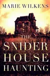 The Snider House Haunting