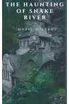 The Snake River Haunting