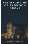 The Haunting of Redwood Grove