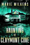 The Haunting of Claymont Cove