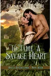 To Tame a Savage Heart