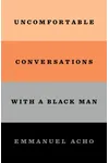 Uncomfortable Conversations With a Black Man