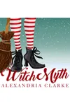 Witch Myth: A Yew Hollow Christmas, Book 1
