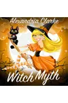 Witch Myth: A Yew Hollow Cozy Mystery, Book 2