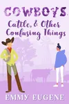Cowboys, Cattle, and Other Confusing Things