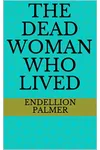 The Dead Woman Who Lived