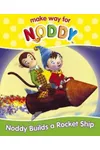 Noddy Builds A Rocket Ship