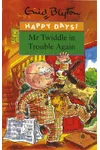 Mr Twiddle in Trouble Again