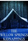 The Willow Springs Kidnappings